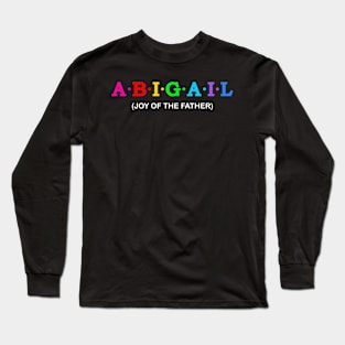 Abigail - Joy Of The Father Long Sleeve T-Shirt